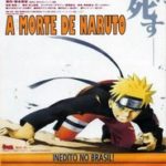 Naruto Shippuuden Filme 1: A Morte de Naruto