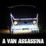 A Van Assassina