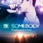 Be Somebody: Simples Como Amor