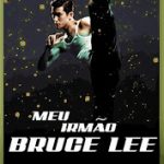 Meu Irmão Bruce Lee