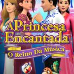 A Princesa Encantada – O Reino da Música
