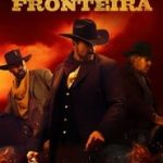 Inferno na Fronteira – Hell on the Border