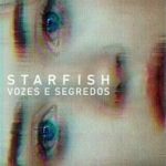Starfish – Vozes e Segredos
