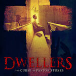 Dwellers: The Curse of Pastor Stokes