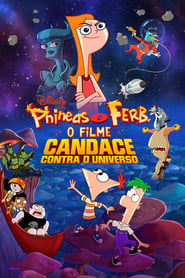 Assistir Phineas e Ferb O Filme: Candace Contra o Universo Dublado Online