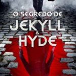 O Segredo de Jekyll e Hyde
