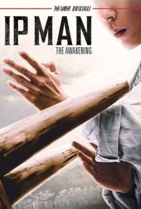 Ip Man - The Awakening Legendado Online