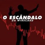 O Escândalo da Wirecard