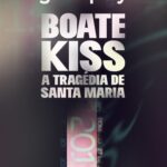 Boate Kiss – A Tragédia de Santa Maria