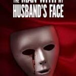 Man with my Husband’s Face